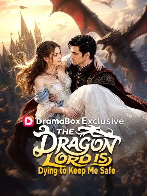 The Dragon Lord Is Dying to Keep Me Safe cover