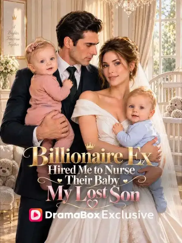 Billionaire Ex Hired Me to Nurse Their Baby, My Lost Son cover