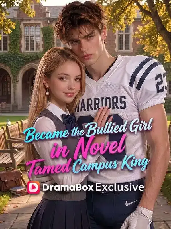 Became the Bullied Girl in Novel, Tamed the Campus King cover