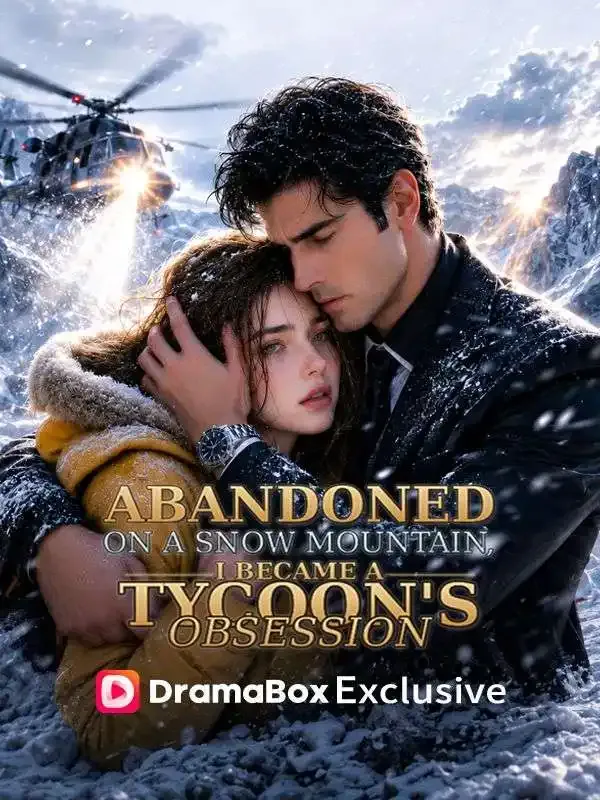 Abandoned on a Snow Mountain, I Became a Tycoon's Obsession cover