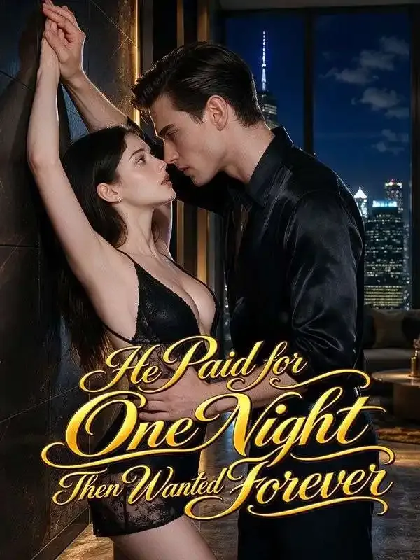 He Paid for One Night, Then Wanted Forever cover