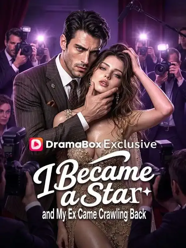 I Became a Star, and My Ex Came Crawling Back cover