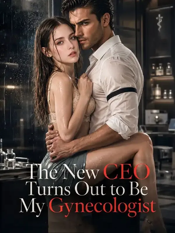 The New CEO Turns Out to Be My Gynecologist cover