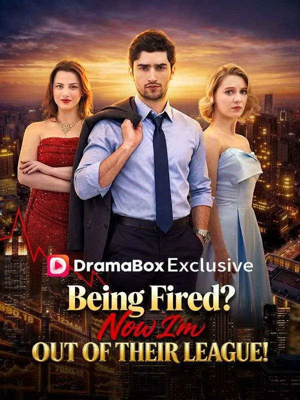 Being Fired? Now I'm Out of Their League! cover
