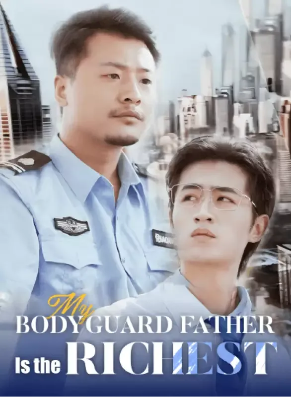 My Bodyguard Father Is the Richest cover