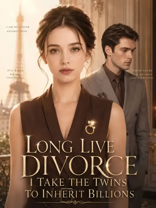 Long Live Divorce I Take the Twins to Inherit Billions cover