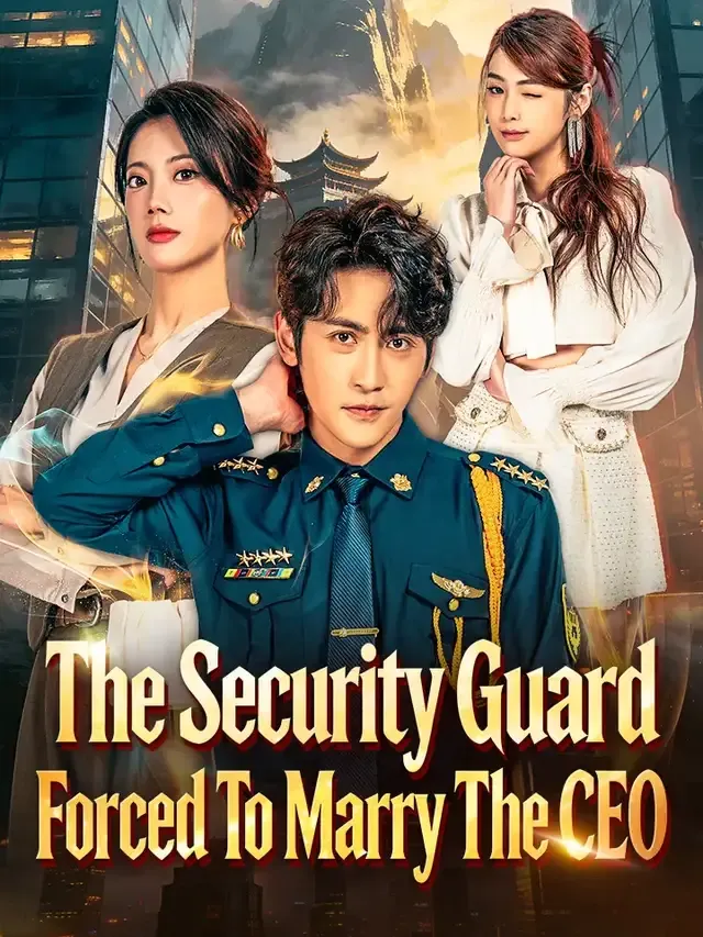 The Security Guard Forced To Marry The CEO cover