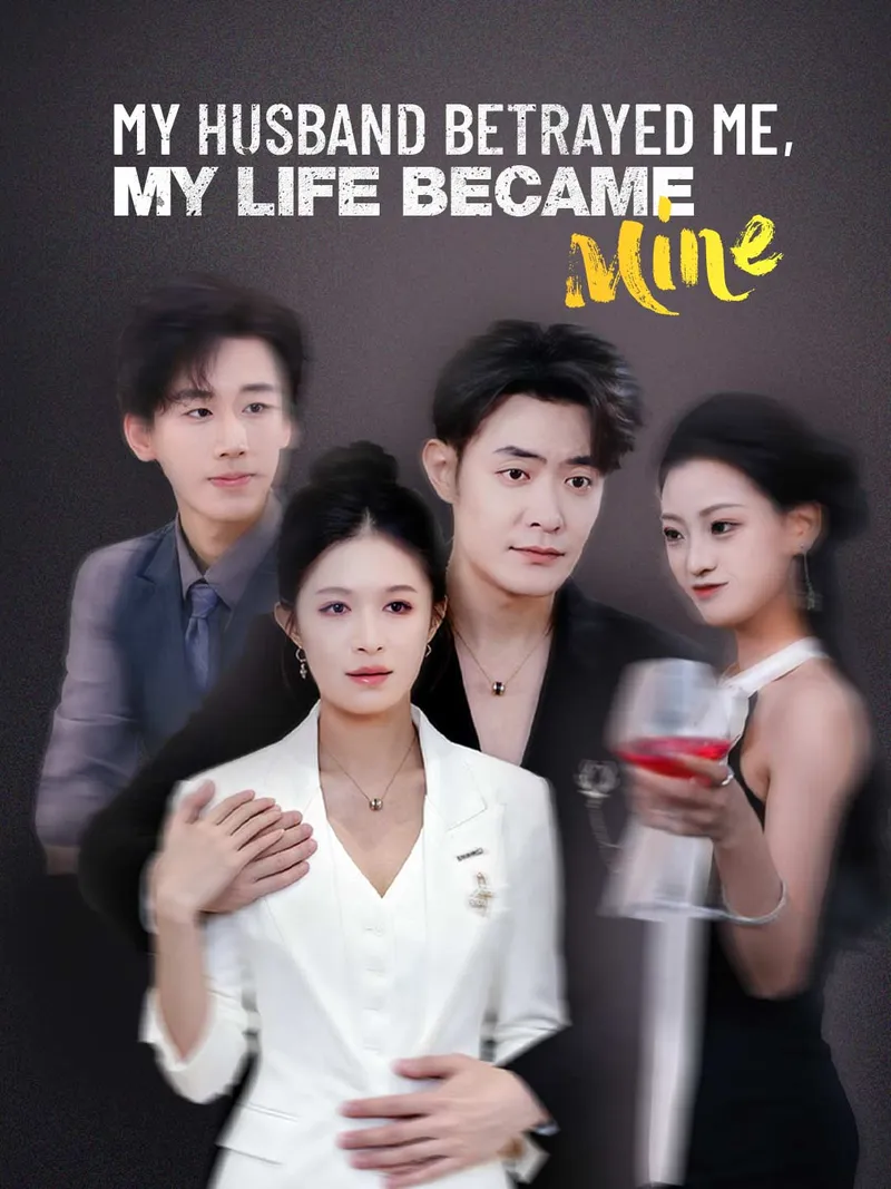My Husband Betrayed Me, My Life Became Mine cover