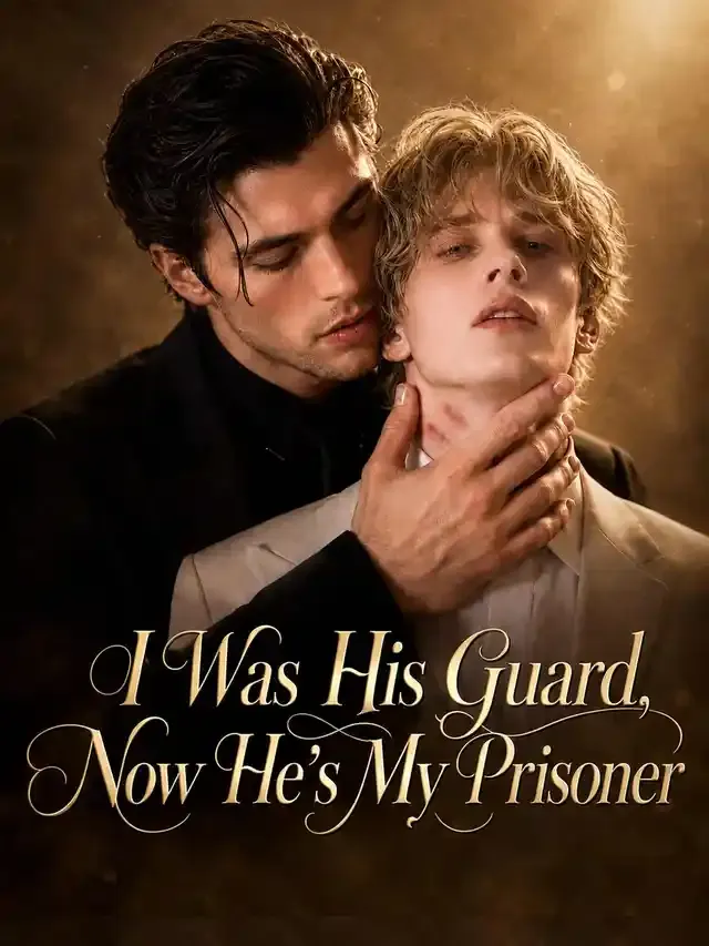 I Was His Guard，Now He's My Prisoner cover