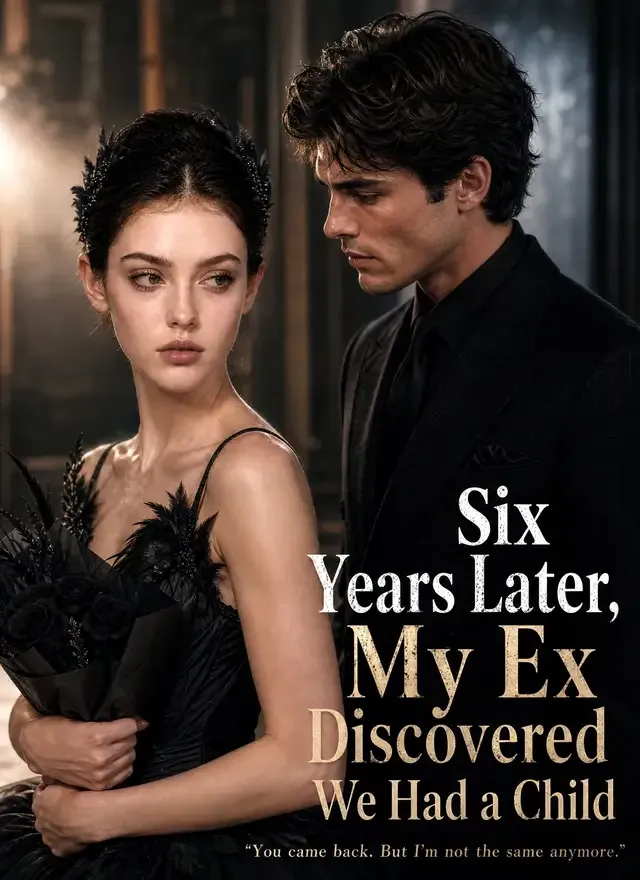 Six Years Later, My Ex Discovered We Had a Child cover