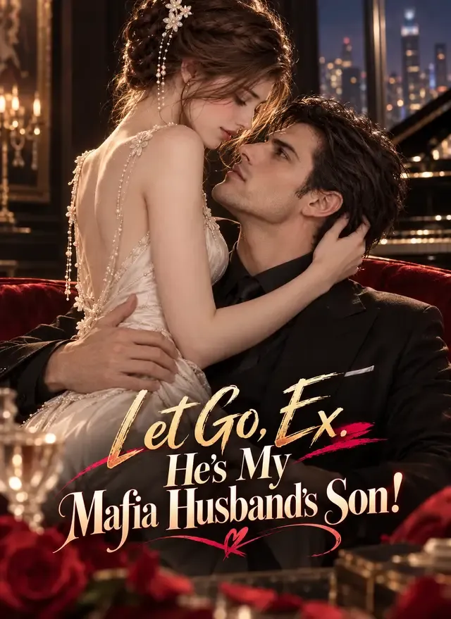 Let Go, Ex. He’s My Mafia Husband’s Son! cover
