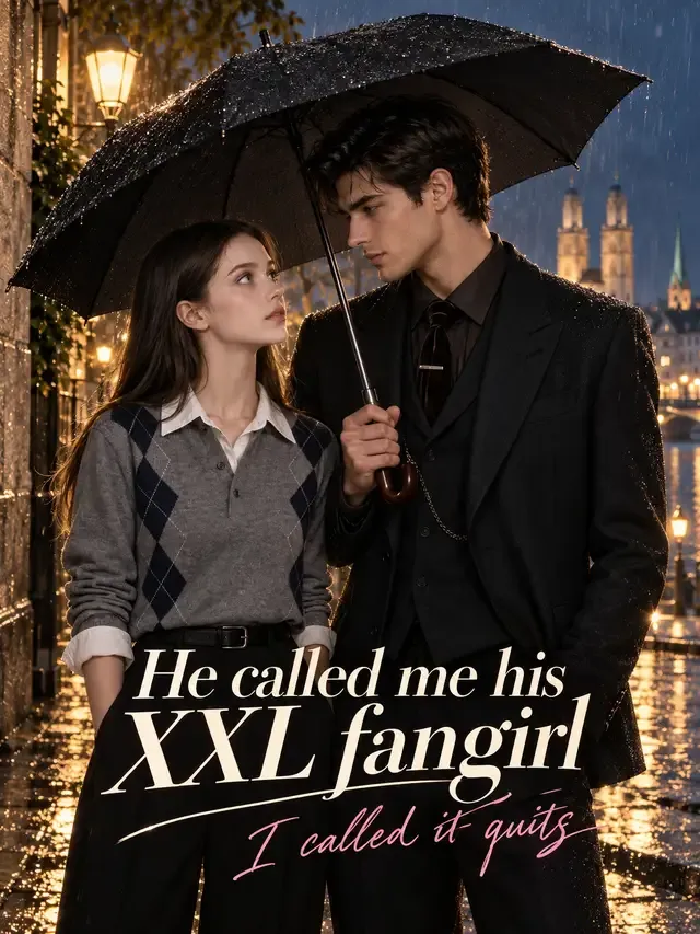 He called me his XXL fangirl, I called it quits cover