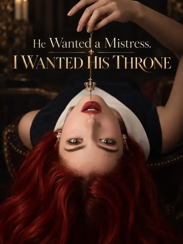 He Wanted a Mistress. I Wanted His Throne. cover